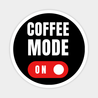 Coffee Mode ON Black Version Magnet